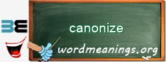 WordMeaning blackboard for canonize